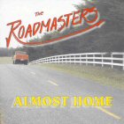 The Roadmasters - AlmostHome